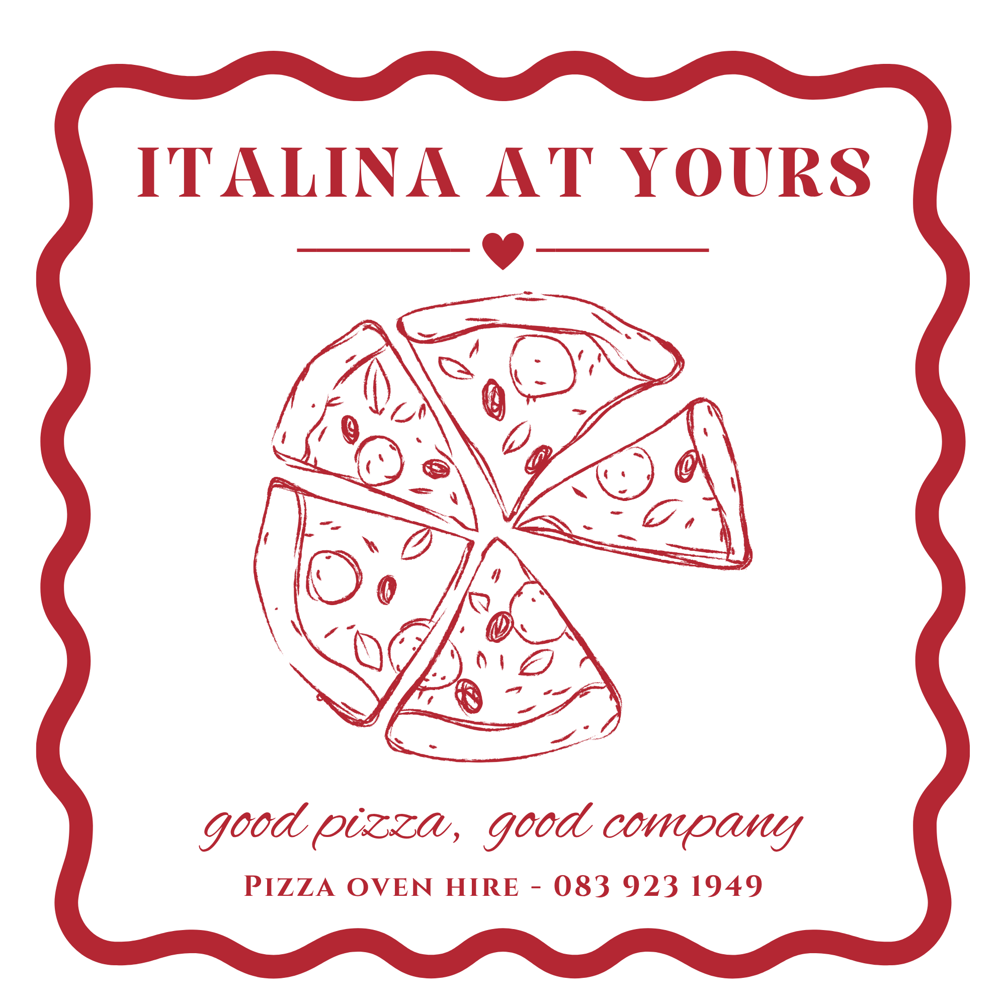 The Italina At Yours pizza box artwork: a wavy red border, pizza sketch and the words good pizza, good company